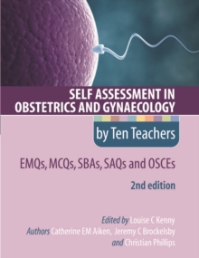 Self Assessment in Obstetrics and Gynaecology by Ten Teachers 2E EMQs, MCQs, SBAs, SAQs & OSCEs