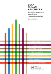 Lean Human Resources : Redesigning HR Processes for a Culture of Continuous Improvement