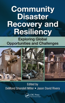 Community Disaster Recovery and Resiliency : Exploring Global Opportunities and Challenges