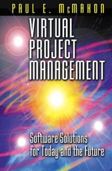 Virtual Project Management : Software Solutions for Today and the Future