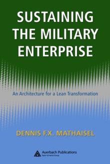 Sustaining the Military Enterprise : An Architecture for a Lean Transformation