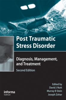 Post Traumatic Stress Disorder : Diagnosis, Management and Treatment