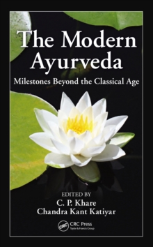 The Modern Ayurveda : Milestones Beyond the Classical Age