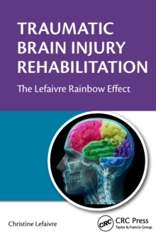 Traumatic Brain Injury Rehabilitation : The Lefaivre Rainbow Effect