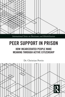 Peer Support in Prison : How Incarcerated People make Meaning through Active Citizenship