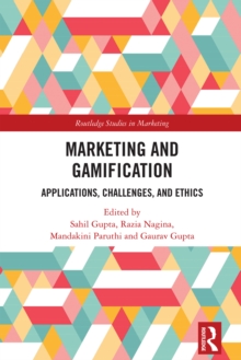 Marketing and Gamification : Applications, Challenges, and Ethics