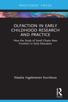 Olfaction in Early Childhood Research and Practice : How the Study of Smell Charts New Frontiers in Early Education