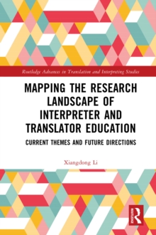 Mapping the Research Landscape of Interpreter and Translator Education : Current Themes and Future Directions