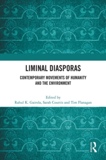 Liminal Diasporas : Contemporary Movements of Humanity and the Environment