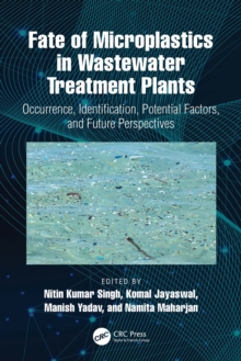 Fate of Microplastics in Wastewater Treatment Plants : Occurrence, Identification, Potential Factors, and Future Perspectives