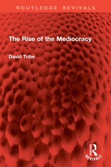 The Rise of the Mediocracy