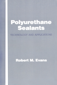 Polyurethane Sealants : Technology & Applications