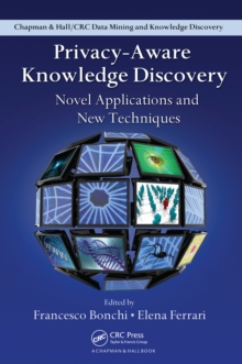 Privacy-Aware Knowledge Discovery : Novel Applications and New Techniques