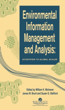 Environmental Information Management And Analysis : Ecosystem To Global Scales