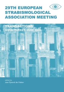 29th European Strabismological Association Meeting : Transactions, Izmir, June 1-4, 2004