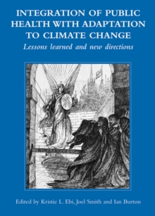 Integration of Public Health with Adaptation to Climate Change: Lessons Learned and New Directions