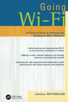 Going Wi-Fi : Networks Untethered with 802.11 Wireless Technology