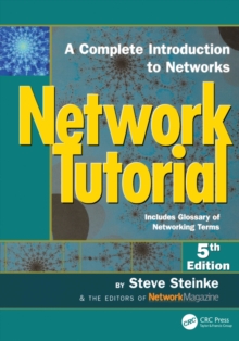 Network Tutorial : A Complete Introduction to Networks Includes Glossary of Networking Terms