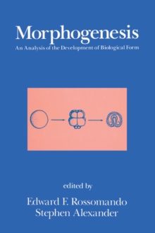 Morphogenesis : An Analysis of the Development of Biological Form: An Analysis of the Development of Biological Form