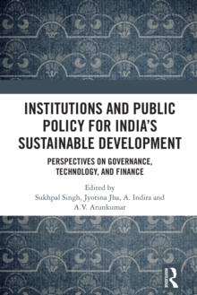 Institutions and Public Policy for India's Sustainable Development : Perspectives on Governance, Technology, and Finance