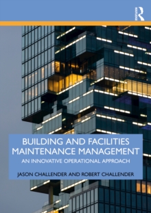 Building and Facilities Maintenance Management : An Innovative Operational Approach