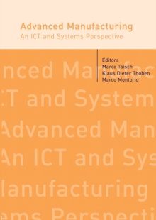 Advanced Manufacturing. An ICT and Systems Perspective