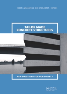 Tailor Made Concrete Structures : New Solutions for our Society (Abstracts Book 314 pages + CD-ROM full papers 1196 pages)