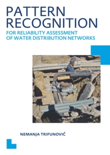 Pattern Recognition for Reliability Assessment of Water Distribution Networks : UNESCO-IHE PhD Thesis