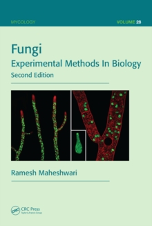 Fungi : Experimental Methods In Biology, Second Edition