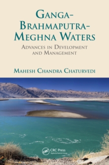 Ganga-Brahmaputra-Meghna Waters : Advances in Development and Management