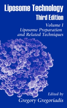 Liposome Technology : Liposome Preparation and Related Techniques