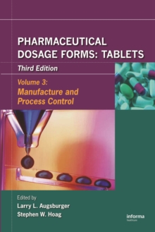 Pharmaceutical Dosage Forms - Tablets : Manufacture and Process Control