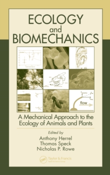 Ecology and Biomechanics : A Mechanical Approach to the Ecology of Animals and Plants