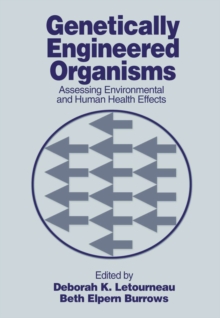 Genetically Engineered Organisms : Assessing Environmental and Human Health Effects