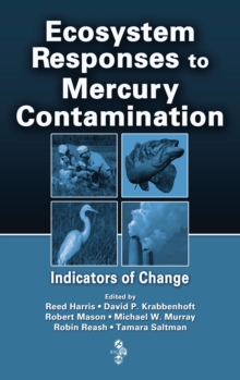 Ecosystem Responses to Mercury Contamination : Indicators of Change