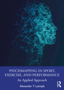 PsychMapping in Sport, Exercise, and Performance : An Applied Approach