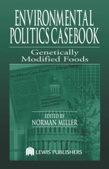 Environmental Politics Casebook : Genetically Modified Foods