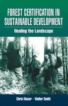 Forest Certification in Sustainable Development : Healing the Landscape