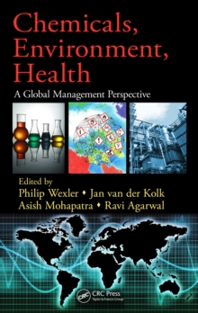 Chemicals, Environment, Health : A Global Management Perspective