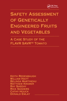 Safety Assessment of Genetically Engineered Fruits and Vegetables : A Case Study of the Flavr Savr Tomato