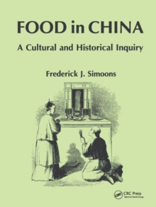 Food in China : A Cultural and Historical Inquiry