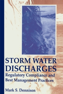 Storm Water Discharges : Regulatory Compliance and Best Management Practices