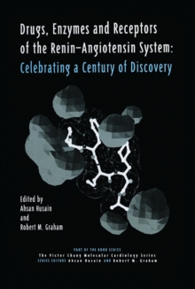 Drugs, Enzymes and Receptors of the Renin-Angiotensin System : Celebrating a Century of Discovery