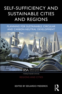 Self-Sufficiency and Sustainable Cities and Regions : Planning for Sustainable, Circular and Carbon-Neutral Development