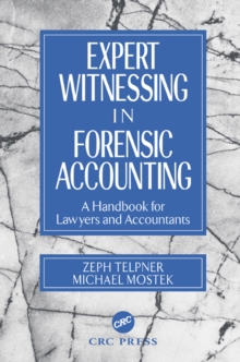 Expert Witnessing in Forensic Accounting : A Handbook for Lawyers and Accountants