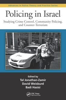 Policing in Israel : Studying Crime Control, Community, and Counterterrorism