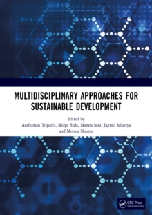 MULTIDISCIPLINARY APPROACHES FOR SUSTAINABLE DEVELOPMENT : International Conference on MULTIDISCIPLINARY APPROACHES FOR SUSTAINABLE DEVELOPMENT IN SCIENCE & TECHNOLOGY