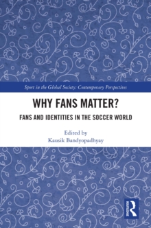 Why Fans Matter? : Fans and Identities in the Soccer World