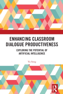 Enhancing Classroom Dialogue Productiveness : Exploring the Potential of Artificial Intelligence