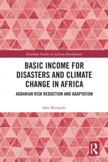 Basic Income for Disasters and Climate Change in Africa : Agrarian Risk Reduction and Adaptation